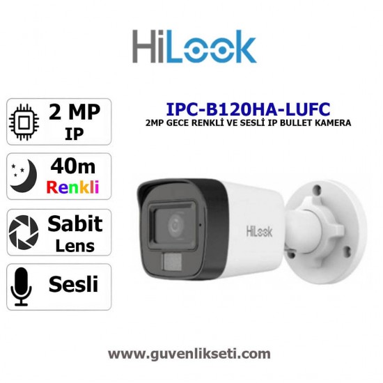 HILOOK IPC-B120HA-LUFC 2mp Gece Renkli ve Sesli ip Bullet Kamera Hilook IPC-B120HA-LUFC 2MP gece renkli sesli IP bullet güvenlik kamerası